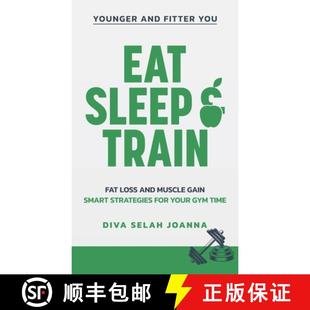 loss for muscle gain Sleep Train 9781763652026 gym time Eat and Fat strategies Smart your 4周达