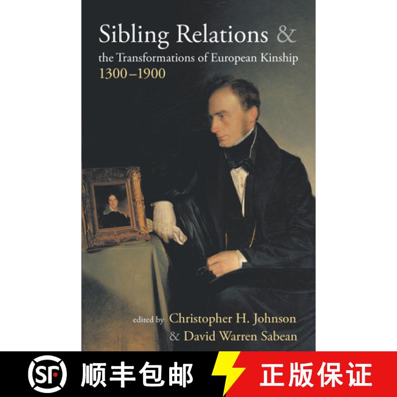 【3-4周达】Sibling Relations and the Transformations of European Kinship, 1300-1900 [9781845457693]