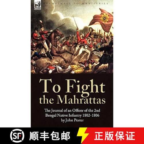 【3-4周达】To Fight the Mahrattas: The Journal of an Officer of the 2nd Bengal Native Infantry 1802-1806 [9781846777158]