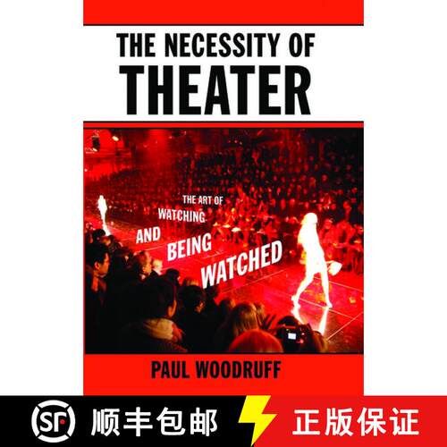 【3-4周达】精装 The Necessity of Theater: The Art of Watching and Being Watched [9780195332001]
