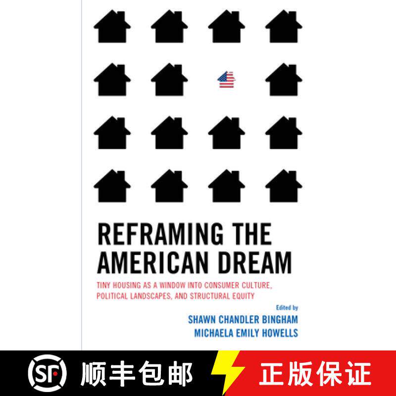 预订 Reframing the American Dream: Tiny Housing as a Window Into Consumer Culture, Political Landscap... [9798881804510]
