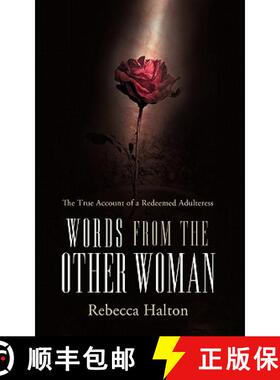 【3-4周达】Words from the Other Woman: The True Account of a Redeemed Adulteress [9781449710767]