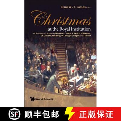 【3-4周达】Christmas At The Royal Institution: An Anthology Of Lectures By M Faraday, J Tyndall, R S ... [9789812771087]