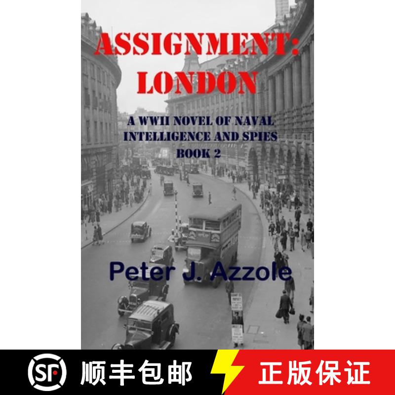 【2-3周达】Assignment: London: A WWII Novel of Naval Intelligence and Spies [9780692076095]