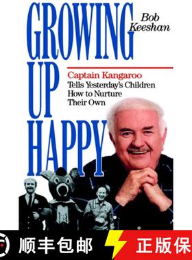 【3-4周达】Growing Up Happy: Captain Kangaroo Tells Yesterday's Children How to Nuture Their Own [9780385514446]