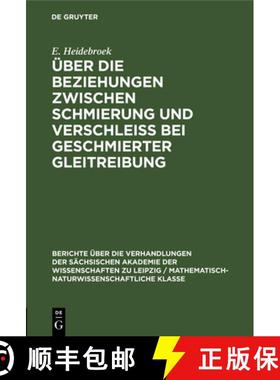 预订 UEber die Beziehungen zwischen Schmierung und Verschleiss bei geschmierter Gleitreibung [9783112502556]