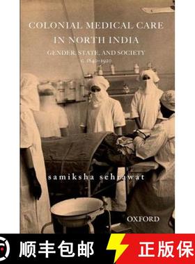 预订 Colonial Medical Care in North India: Gender, State, and Society, c. 1830-1920 [9780198096603]