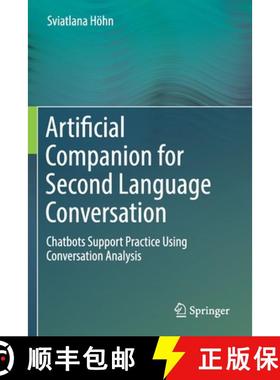 【3-4周达】Artificial Companion for Second Language Conversation : Chatbots Support Practice Using Co... [9783030155063]