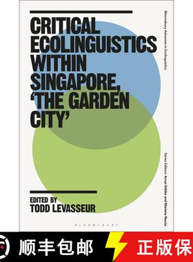 【3-4周达】Critical Ecolinguistics Within Singapore, 'the Garden City' [9781350438491]