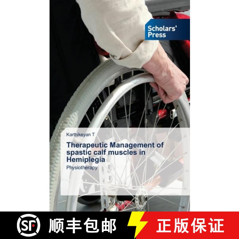 【2-3周达】Therapeutic Management of spastic calf muscles in Hemiplegia [9786138945086]