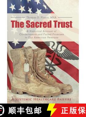【3-4周达】The Sacred Trust: A Historical Account of Commitments and Failed Promises to Our American ... [9781480840744]