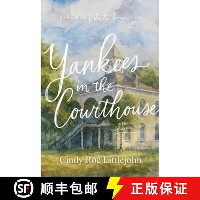 【3-4周达】Yankees in the Courthouse: A Florida Civil War & Reconstruction Biography [9798989969142]