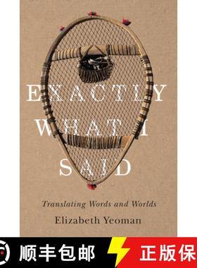 预订 Exactly What I Said: Translating Words and Worlds [9780887552731]