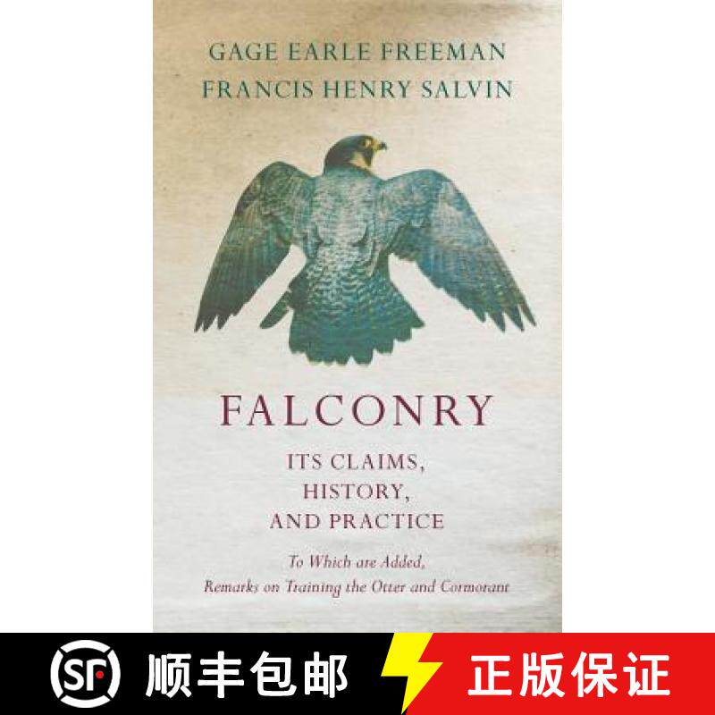 【3-4周达】Falconry - Its Claims, History, and Practice - To Which are Added, Remarks on Training the... [9781528709040]