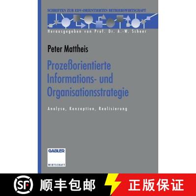 【3-4周达】Prozeßorientierte Informations- und Organisationsstrategie : Analyse, Konzeption, Realisi... [9783322845764]