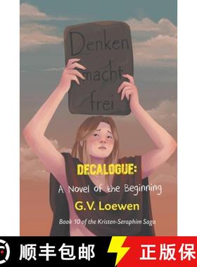 预订 Decalogue: A Novel of the Beginning: Book 10 of the Kristen-Seraphim Saga [9781682356302]