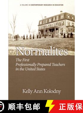 【3-4周达】Normalites: The First Professionally Prepared Teachers in the United States (Hc) [9781623966898]