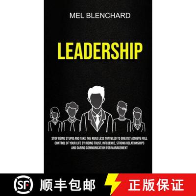 【3-4周达】Leadership: Stop Being Stupid And Take The Road Less Traveled To Greatly Achieve Full Cont... [9781989682180]