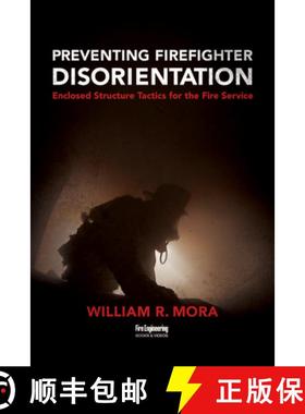 【3-4周达】Preventing Firefighter Disorientation: Enclosed Structure Tactics for the Fire Service [9781593703745]