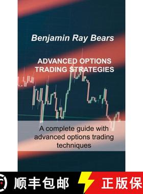 【3-4周达】ADVANCED OPTIONS TRADING STRATEGIES: A complete guide with advanced options trading techni... [9781803033648]