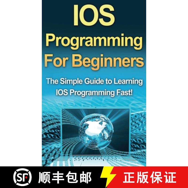【2-3周达】IOS Programming For Beginners: The Simple Guide to Learning IOS Programming Fast! [9781761033049]