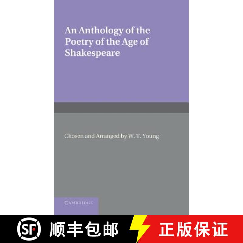 【3-4周达】An Anthology of the Poetry of the Age of Shakespeare. Edited by W.T. Young [9781107673199]
