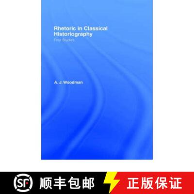 【3-4周达】精装 Rhetoric in Classical Historiography: Four Studies [9780709952565]