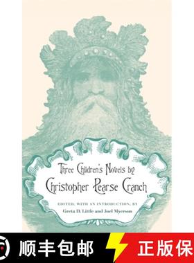 预订 Three Children's Novels by Christopher Pearse Cranch [9780820337043]