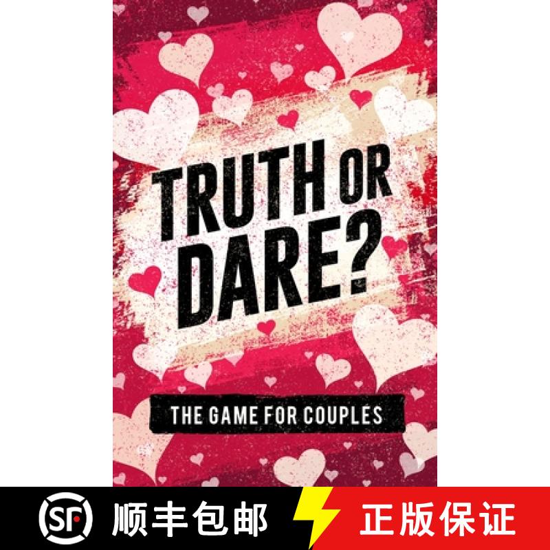 【3-4周达】Truth or Dare? The Game For Couples: Find Out The Truth & Spice Up The Fun [9781951806088]