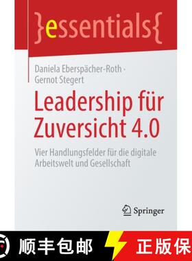 【3-4周达】Leadership für Zuversicht 4.0 : Vier Handlungsfelder für die digitale Arbeitswelt und Ge... [9783658349882]