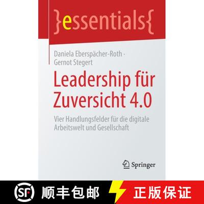 【3-4周达】Leadership für Zuversicht 4.0 : Vier Handlungsfelder für die digitale Arbeitswelt und Ge... [9783658349882]