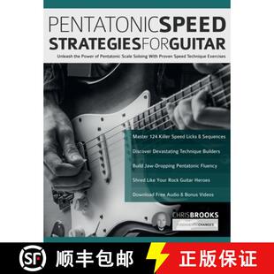 【3-4周达】Pentatonic Speed Strategies For Guitar: Unleash the Power of Pentatonic Scale Soloing With... [9781789334104]