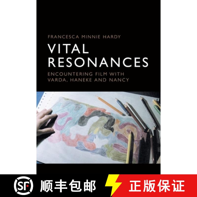 【3-4周达】Vital Resonances: Encountering Film with Varda, Haneke and Nancy [9781474436960]
