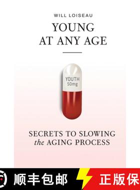 预订 Young at Any Age: Secrets to Slowing the Aging Process [9798991645119]