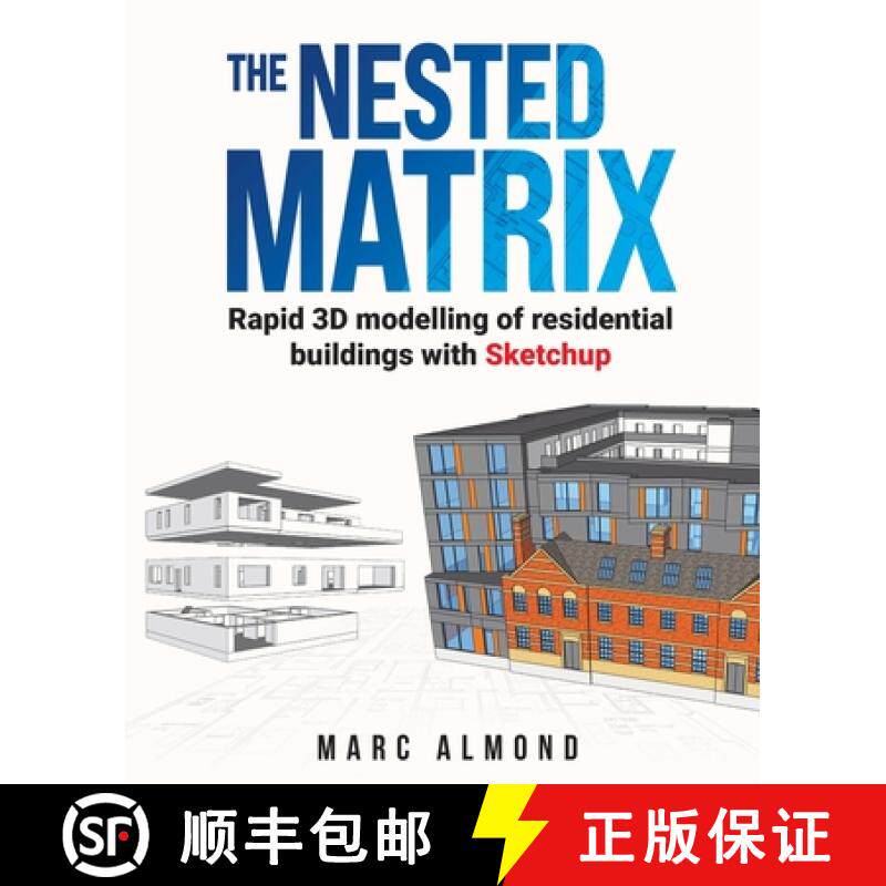 【3-4周达】The Nested Matrix: Rapid 3D modelling of residential buildings with Sketchup [9781838182502]