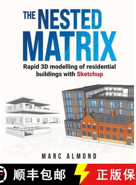 【3-4周达】The Nested Matrix: Rapid 3D modelling of residential buildings with Sketchup [9781838182502]