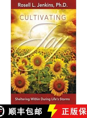 预订 Cultivating Joy: Sheltering Within During Life's Storms [9780999514405]