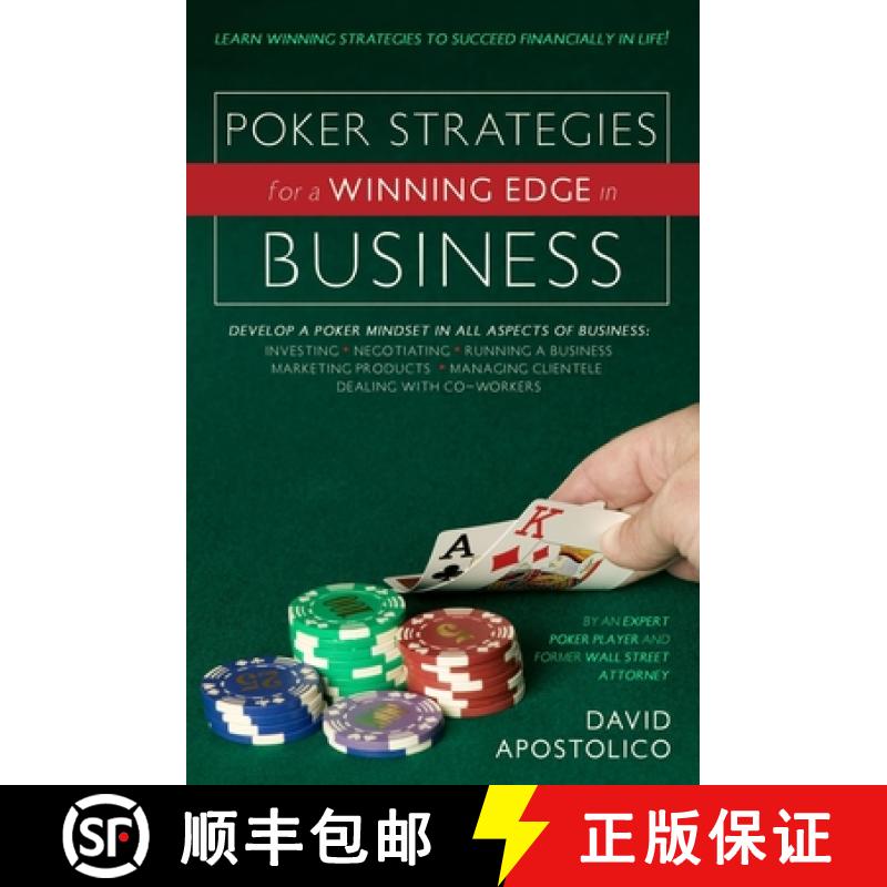 【3-4周达】Poker Strategies for a Winning Edge in Business: Develop a Poker Mind-Set in All Aspects o... [9781591025528]
