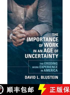 【3-4周达】The Importance of Work in an Age of Uncertainty: The Eroding Work Experience in America [9780190213701]