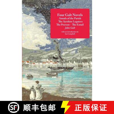 【3-4周达】Four Galt Novels: Annals of the Parish, The Ayrshire Legatees, The Provost, The Entail [9781849211475]