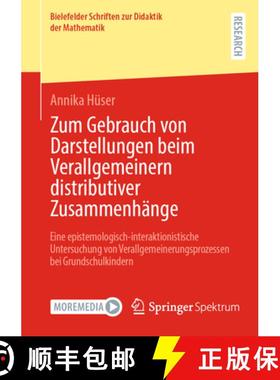 【3-4周达】Zum Gebrauch von Darstellungen beim Verallgemeinern distributiver Zusammenhänge: Eine epi... [9783658464691]