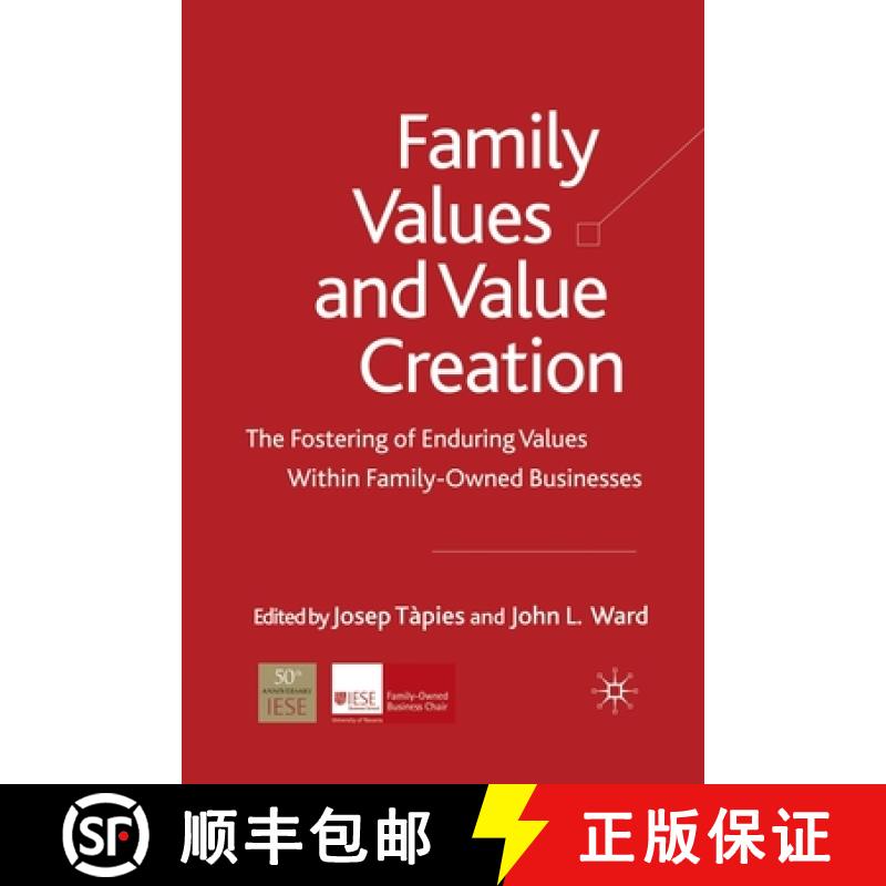 【3-4周达】Family Values and Value Creation : The Fostering Of Enduring Values Within Family-Owned Bu... [9781349303328]