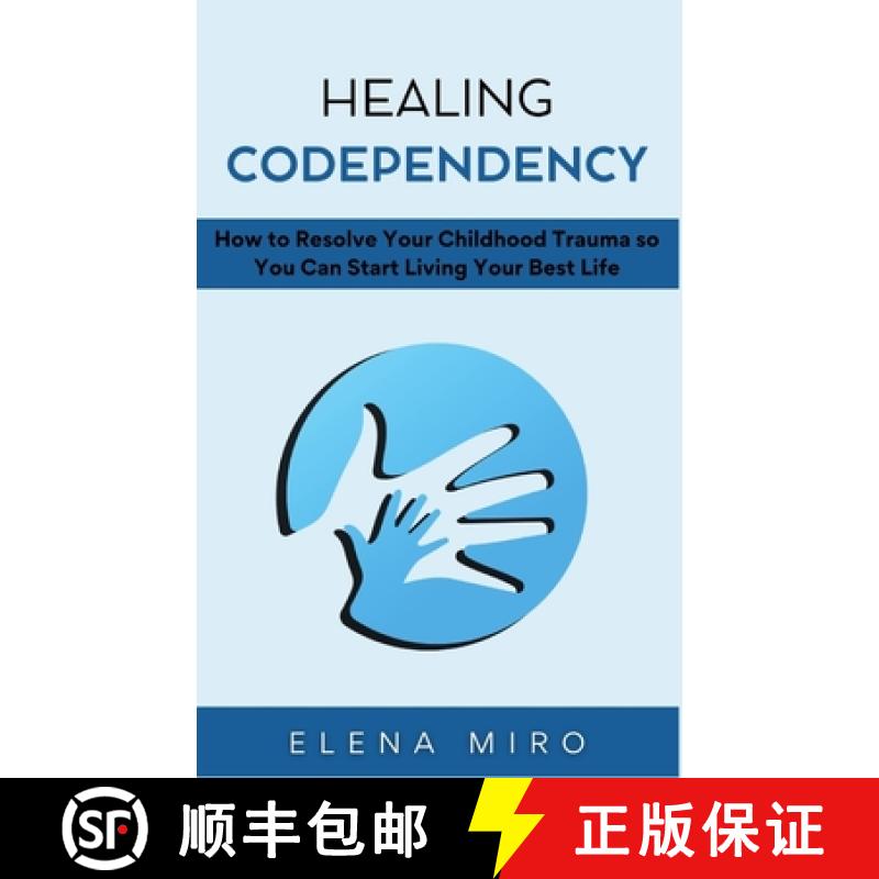 【2-3周达】Healing Codependency: How to Resolve Your Childhood Trauma so You Can Start Living Your Be... [9798330280094]