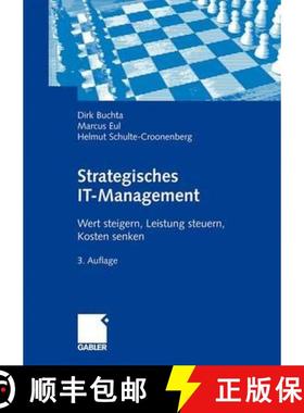 【3-4周达】Strategisches It-Management: Wert Steigern, Leistung Steuern, Kosten Senken. [9783834912060]