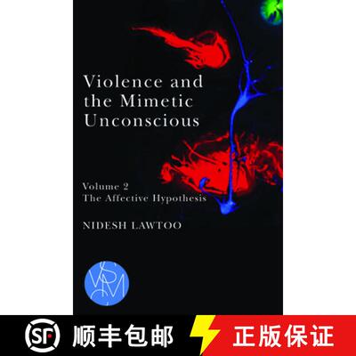 【3-4周达】Violence and the Mimetic Unconscious, Volume 2 – The Affective Hypothesis [9781611864656]