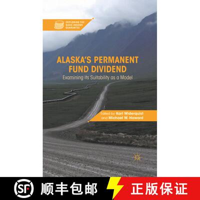【3-4周达】Alaska's Permanent Fund Dividend : Examining Its Suitability as a Model (1st ed. 2012) (1s... [9781349294237]