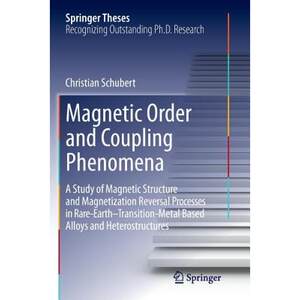 【4周达】Magnetic Order and Coupling Phenomena: A Study of Magnetic Structure and Magnetization Rever...[9783319383897]