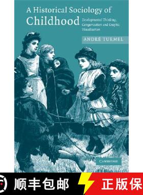 【3-4周达】A Historical Sociology of Childhood: Developmental Thinking, Categorization and Graphic Vi... [9780521705639]