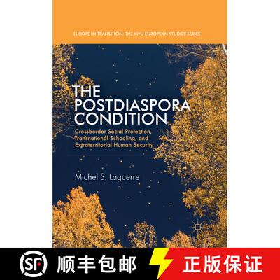 【3-4周达】The Postdiaspora Condition : Crossborder Social Protection, Transnational Schooling, and E... [9783319848617]