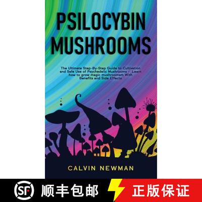 【3-4周达】Psilocybin Mushrooms: The Ultimate Step-by-Step Guide to Cultivation and Safe Use of Psych... [9781913907815]